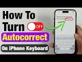 How to Turn OFF AutoCorrect on iPhone Keyboard? Fix AutoCorrect on iPhone Keyboard