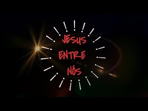 Jesus Entre Nós video