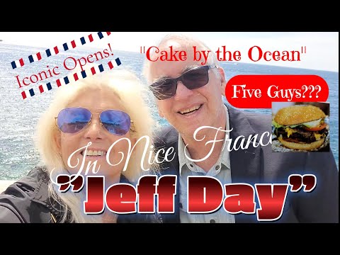 IT'S "JEFF DAY" IN NICE - EXPLORING, CHECKING OUT THE NEW ICONIC, THE PORT...AND CAKE!