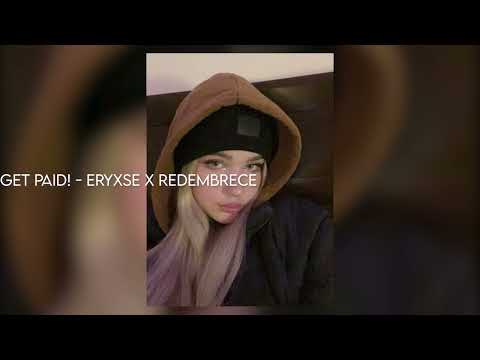 Get Paid! - eryxse x redembrece
