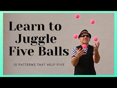 Learn How to juggle five balls / 15 patterns to help 5 balls