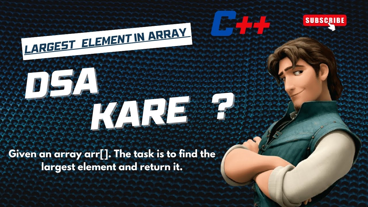 Largest Element in Array | GeeksforGeeks Basic Problem | Code With Flynn