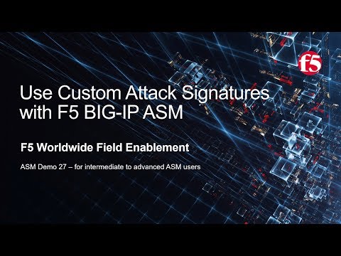 This video is no longer current: Use Custom Attack Signatures