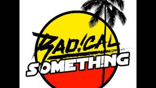 Radical Something - Say Yes - Lyrics