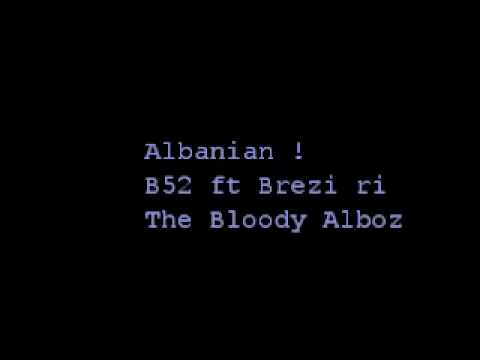 Albanian ! B52 feat Brezi ri
