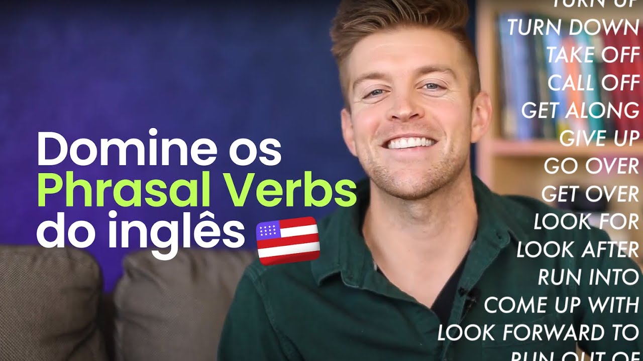 PHRASAL VERBS – O QUE SÃO E COMO USAR?