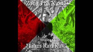 Liam Rau Kuv- Zong Pha Xiong