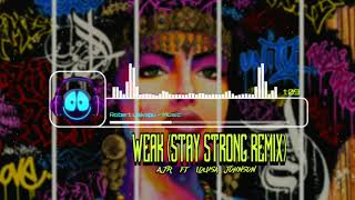 Weak (Stay Strong Remix) - Ajr ft Louisa Johnson