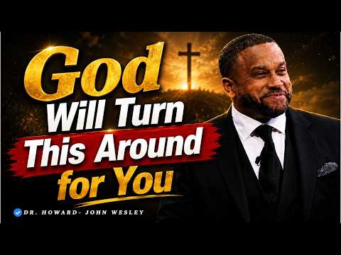 Dr Howard John Wesley | God Will Turn This Around for You | May 20 2026