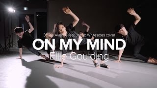 On My Mind - Ellie Goulding (Boyce Avenue ft Jacob Whitesides cover)  / Lia Kim Choreography