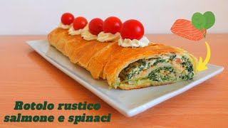 ROTOLO RUSTICO AL SALMONE E SPINACI - Antipasto o salva cena facile e sfizioso