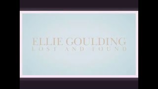 NEW SONG-Ellie Goulding-Lost and Found-Lyrics