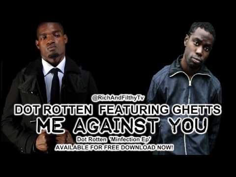 Dot Rotten Ft. Ghetts - Me Against You [Minfection EP Out Now]