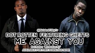 Dot Rotten Ft. Ghetts - Me Against You [Minfection EP Out Now]