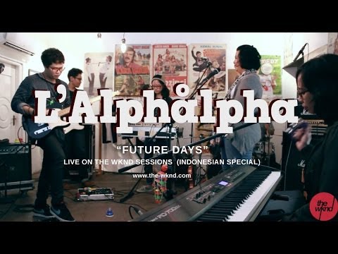 L'Alphalpha | Future Days (live on The Wknd Sessions, #73)