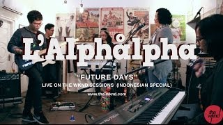 L'Alphalpha | Future Days (live on The Wknd Sessions, #73)