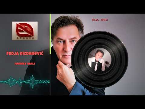 Fedja Dizdarević - Anđele mali