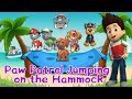 5 Little Paw Patrol Jumping On The Hammock Five Little Monkeys Jumping On The Bed
