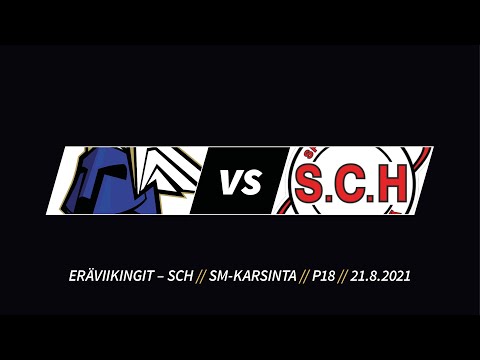ERÄVIIKINGIT – SCH // SM-KARSINTA // P18 // 21.8.2021 // KLO 13:00