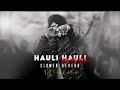 Hauli Hauli X Slowed Reverb Full Song Edited Sidhu Moose Wala Hauli Hauli Slowed Reverb