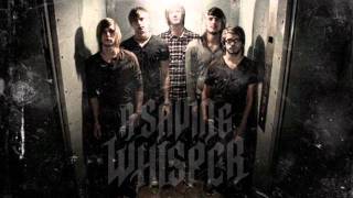 A SAVING WHISPER -  It's The Gravity's Sake That We All Go To Hell (new song!) 2011 HQ