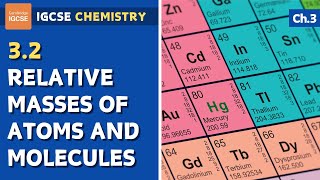 IGCSE Chemistry - Relative masses of atoms and molecules (3.2)