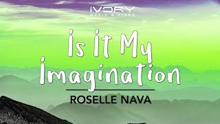 Roselle Nava - Is It My Imagination (Official Lyric Video)