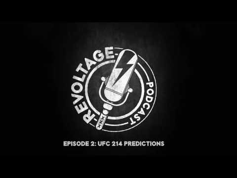 Revoltage Podcast 002 UFC 214 Predictions