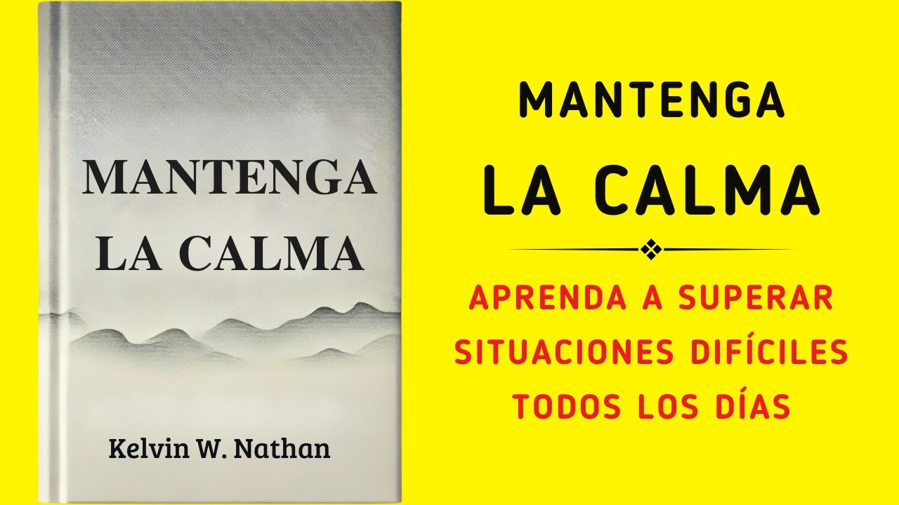 Mantenga La Calma: Aprenda A Superar Situaciones Difíciles Todos Los Días (Audiolibro)