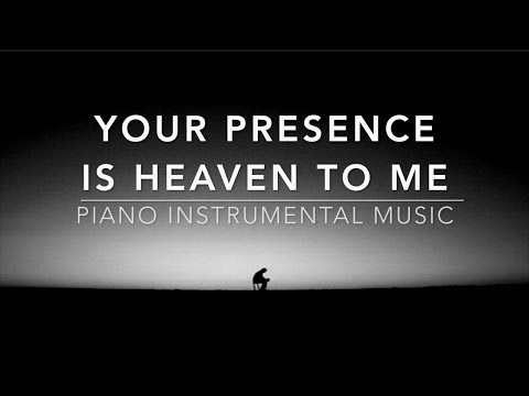 Your Presence Is Heaven To Me - 1 Hour Piano Worship Music for Prayer