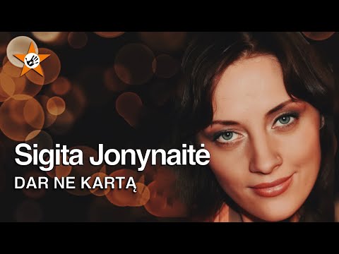 Sigita Jonynaitė - Dar Ne Kartą (Lyric Video) • Kelias Į Žvaigždes