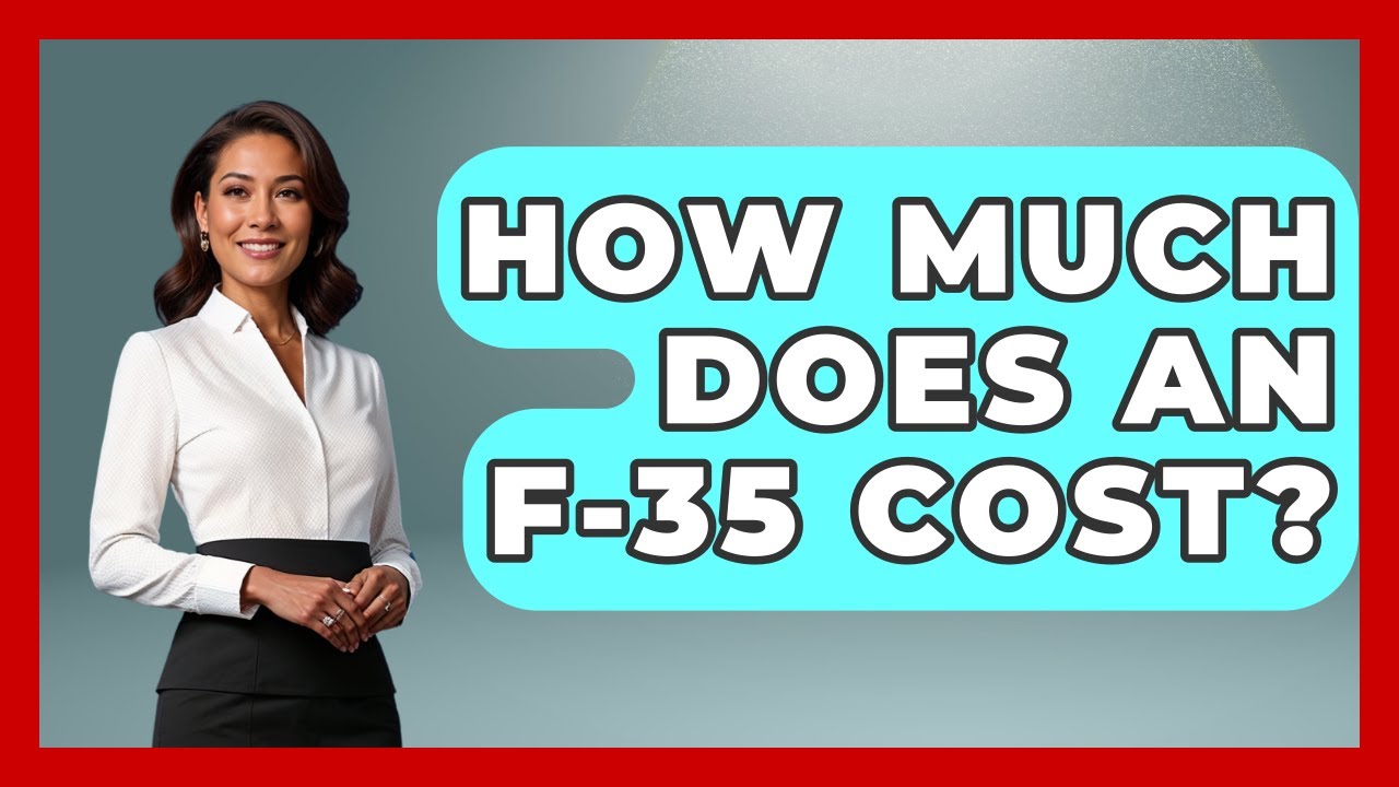 How Much Does An F-35 Cost? - Tactical Warfare Experts
