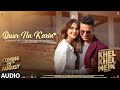 Khel Khel Mein Duur Na Karin Audio Akshay Kumar Vaani Tanishk Vishal Zahrah Taapse Ammy Kumaar