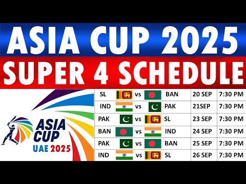 Asia Cup 2025 Super 4 Schedule | Asia Cup Schedule 4 Schedule | Asia Cup 2025 Schedule
