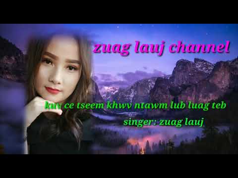 Kuv ce tseem khwv ntawm lub luag teb by zuag lauj nkauj tawm tshiab 22/04/2020