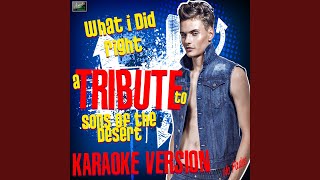 What I Did Right (In the Style of Sons of the Desert) (Karaoke Version)