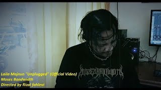 Download lagu Moses Bandwidth - Laila Majnun 'Unplugged' mp3