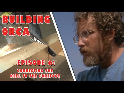 Building ORCA - Episode 6: Connecting the keel to the forefoot