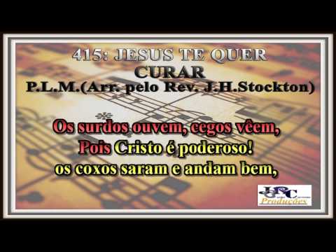 Harpa Cristã - 415   Jesus te Quer Curar Karaoke/playback