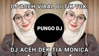 Download lagu DJ ACEH VIRAL DI TIK TOK FULL BASS,DEK TIA MONICA-DEK AROEL mp3