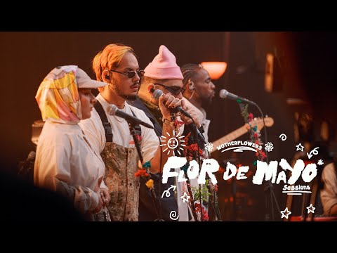 MOTHERFLOWERS - FLOR DE MAYO (FULL SESSION)