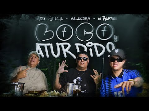 Meta Guacha, Malandro, Matias Rapen (La T y la M) - LOCO Y ATURDIDO (Video Oficial)