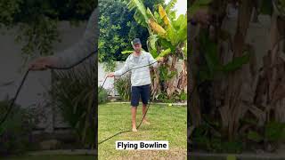 Flying Bowline!