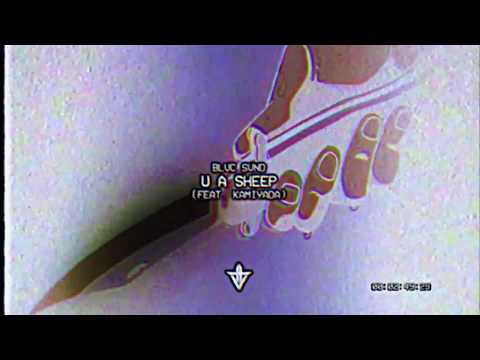 BLVC SVND - U A SHEEP FT. KAMIYADA (PROD. BLVC SVND)