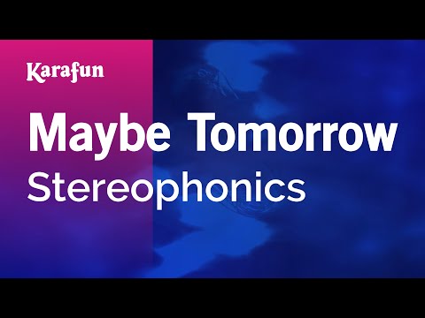 Maybe Tomorrow - Stereophonics | Karaoke Version | KaraFun
