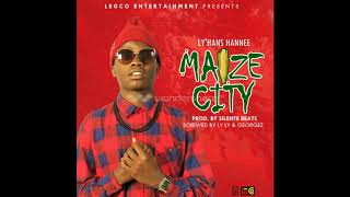 Ly&#39;Hans Hannee - Maize City [Official Audio]