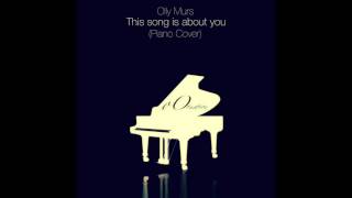 This song is about you - Olly Murs (Piano Cover)