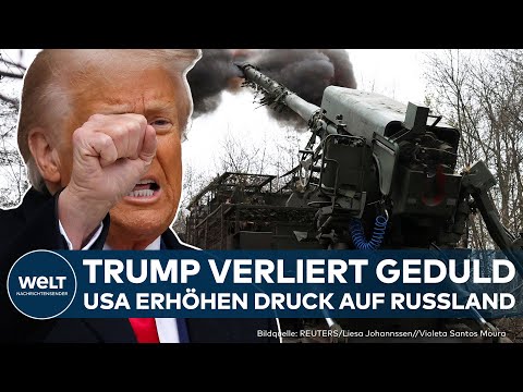 PUTINS KRIEG: Trump verliert Geduld! USA erhöhen Druck auf Russland wegen der Ukraine