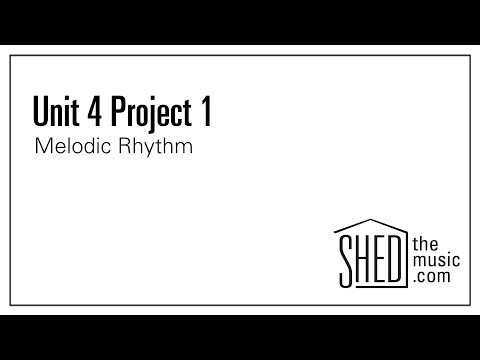 Unit 4 :: Project 1 Melodic Rhythm