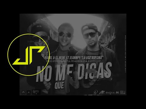 Yamil & El Nene Feat. Jeannpy "La Voz Asesina" - No Me Digas Que No (Prod. by Herrera La Pesadilla)